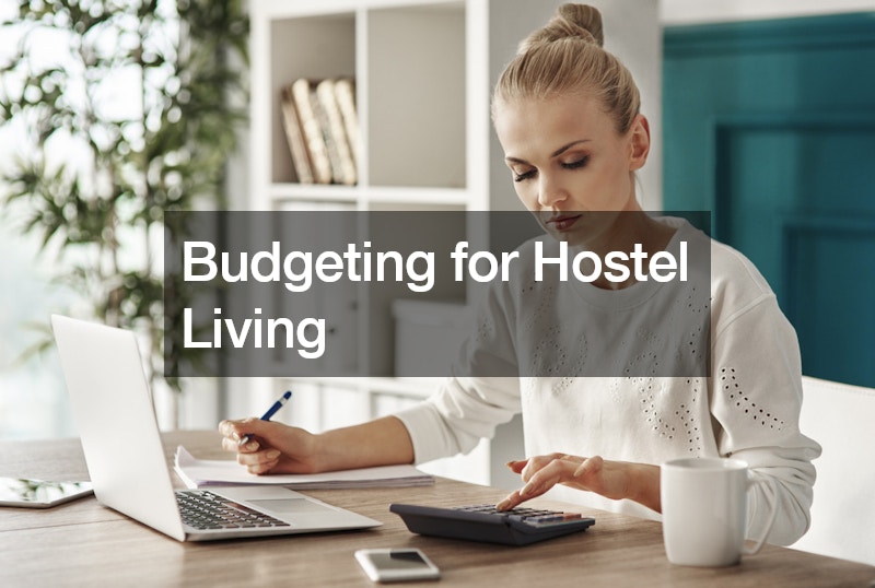 Budgeting for Hostel Living