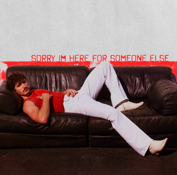 Benson Boone, "Sorry I'm Here For Someone Else"
